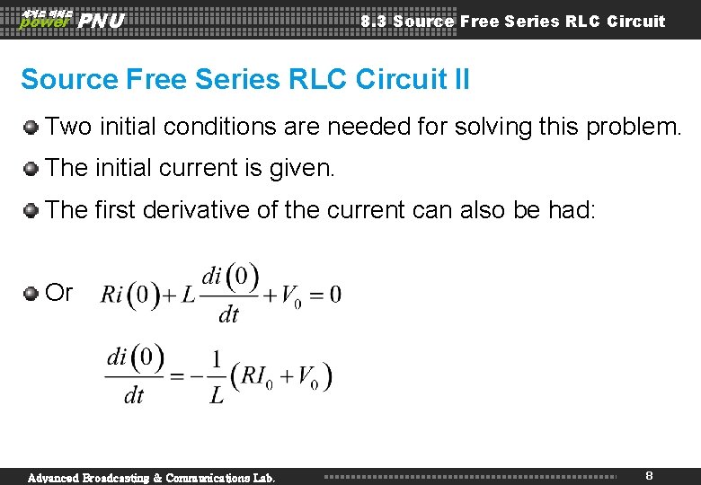 세계로 미래로 power PNU 8. 3 Source Free Series RLC Circuit II Two initial