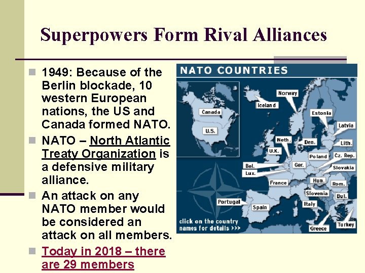 Superpowers Form Rival Alliances n 1949: Because of the Berlin blockade, 10 western European Superpowers Form Rival Alliances n 1949: Because of the Berlin blockade, 10 western European