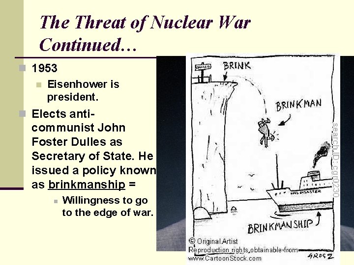 The Threat of Nuclear War Continued… n 1953 n Eisenhower is president. n Elects The Threat of Nuclear War Continued… n 1953 n Eisenhower is president. n Elects