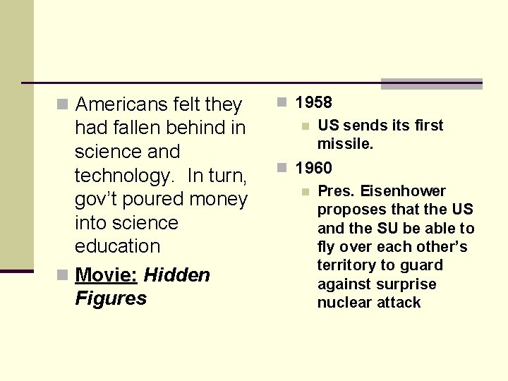 n Americans felt they had fallen behind in science and technology. In turn, gov’t n Americans felt they had fallen behind in science and technology. In turn, gov’t