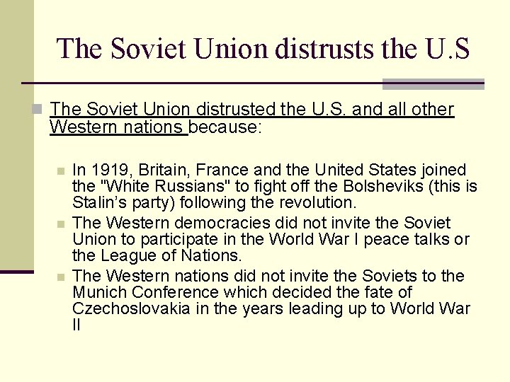 The Soviet Union distrusts the U. S n The Soviet Union distrusted the U. The Soviet Union distrusts the U. S n The Soviet Union distrusted the U.