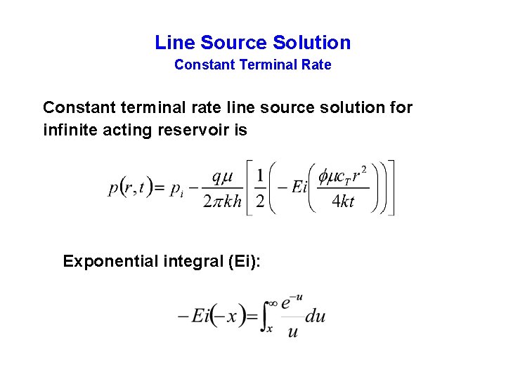 Line Source Solution Constant Terminal Rate Constant terminal rate line source solution for infinite