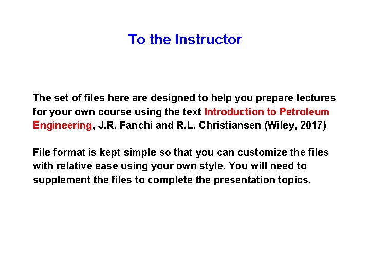 To the Instructor The set of files here are designed to help you prepare