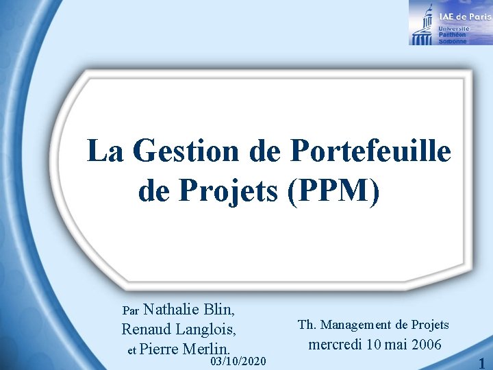  La Gestion de Portefeuille de Projets (PPM) Par Nathalie Blin, Renaud Langlois, et