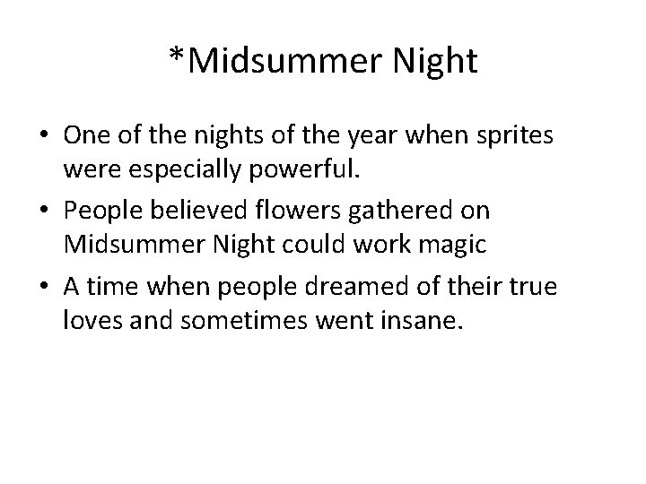 *Midsummer Night • One of the nights of the year when sprites were especially *Midsummer Night • One of the nights of the year when sprites were especially