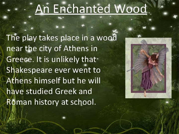 An Enchanted Wood The play takes place in a wood near the city of An Enchanted Wood The play takes place in a wood near the city of