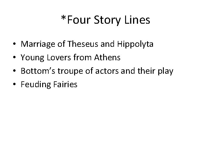 *Four Story Lines • • Marriage of Theseus and Hippolyta Young Lovers from Athens *Four Story Lines • • Marriage of Theseus and Hippolyta Young Lovers from Athens