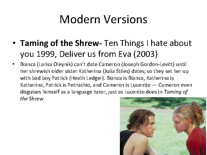 Modern Versions • Taming of the Shrew- Ten Things I hate about you 1999, Modern Versions • Taming of the Shrew- Ten Things I hate about you 1999,