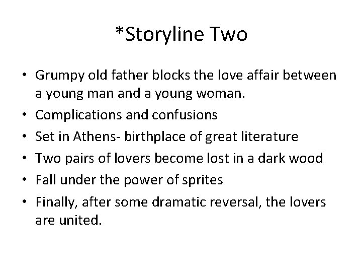 *Storyline Two • Grumpy old father blocks the love affair between a young man *Storyline Two • Grumpy old father blocks the love affair between a young man