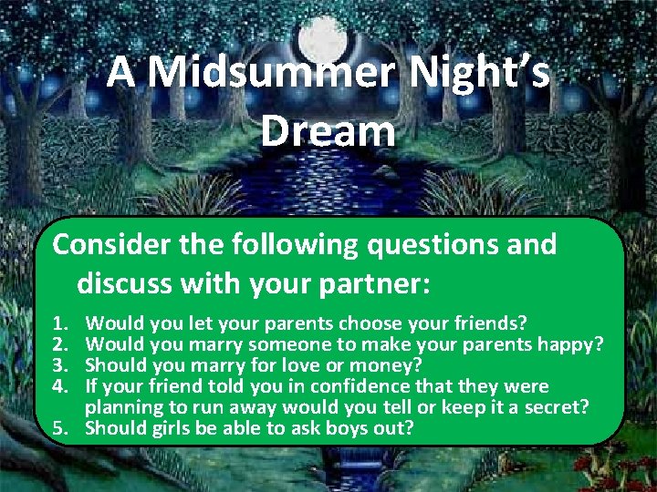 A Midsummer Night’s Dream Consider the following questions and discuss with your partner: 1. A Midsummer Night’s Dream Consider the following questions and discuss with your partner: 1.