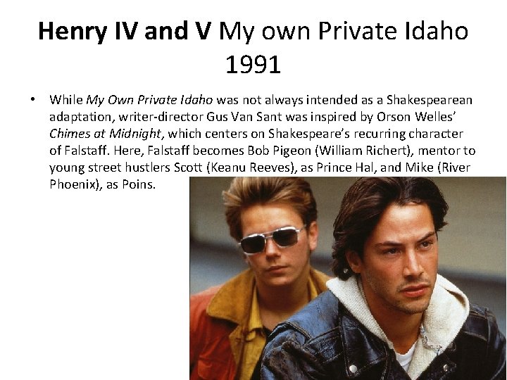 Henry IV and V My own Private Idaho 1991 • While My Own Private Henry IV and V My own Private Idaho 1991 • While My Own Private
