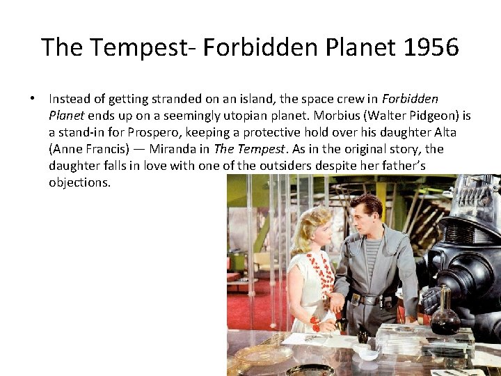 The Tempest- Forbidden Planet 1956 • Instead of getting stranded on an island, the The Tempest- Forbidden Planet 1956 • Instead of getting stranded on an island, the