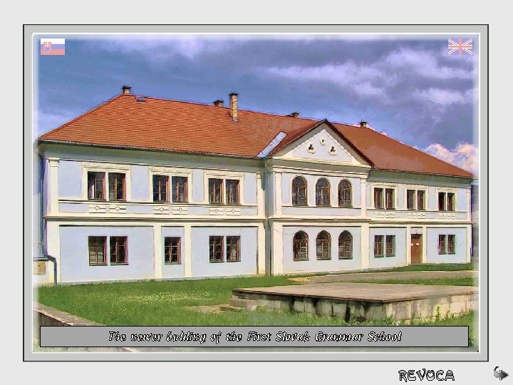 budovaof. Prvého slovenského gymnázia. School The n. Novšia ewer bulding the First Slovak Grammar