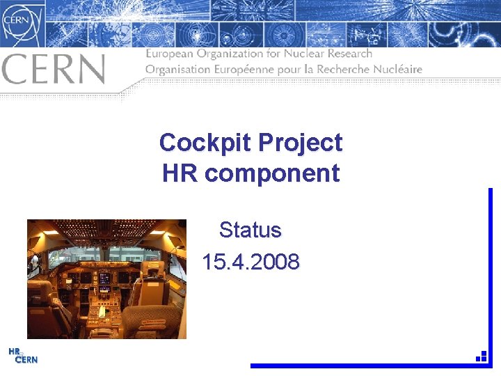 Cockpit Project HR component Status 15. 4. 2008 