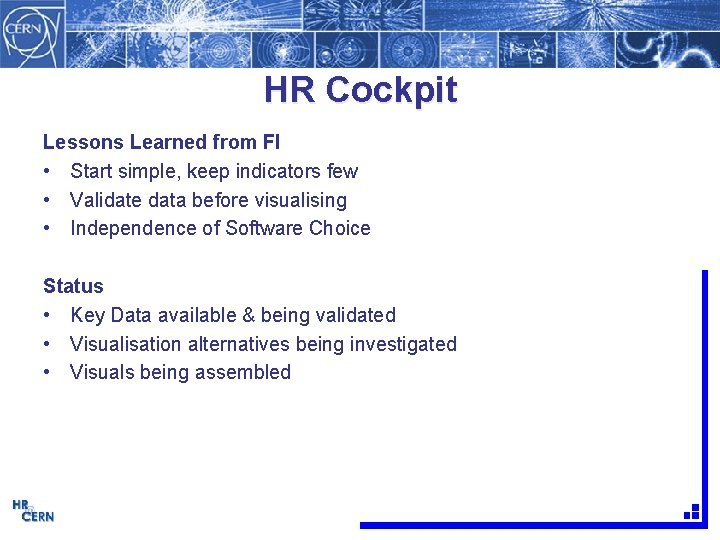HR Cockpit Lessons Learned from FI • Start simple, keep indicators few • Validate