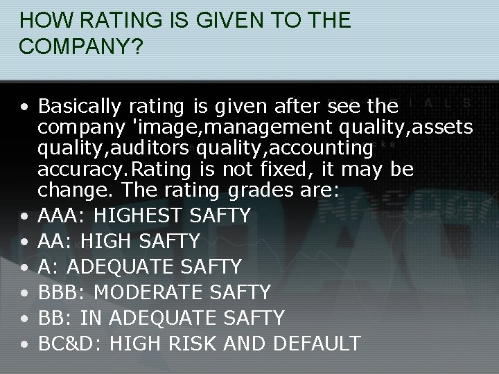 HOW RATING IS GIVEN TO THE COMPANY? • Basically rating is given after see