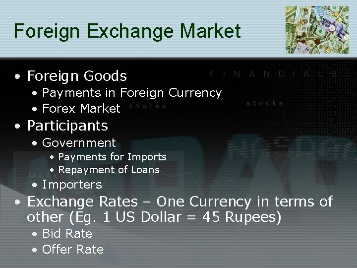 Foreign Exchange Market • Foreign Goods • Payments in Foreign Currency • Forex Market