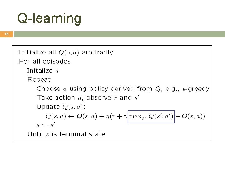 Q-learning 16 