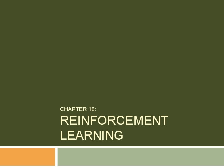 CHAPTER 18: REINFORCEMENT LEARNING 