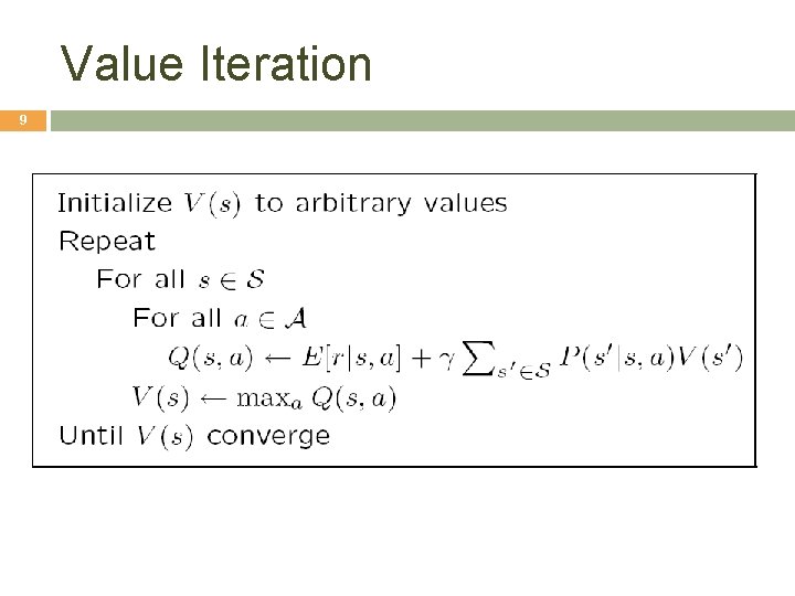 Value Iteration 9 