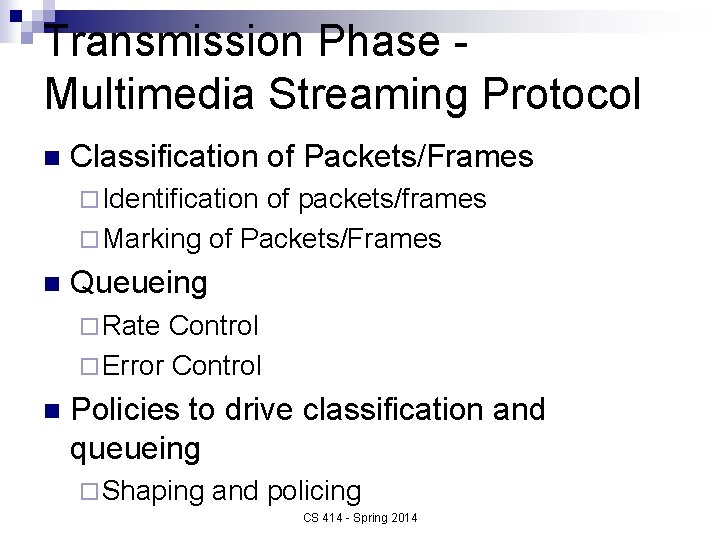 Transmission Phase Multimedia Streaming Protocol n Classification of Packets/Frames ¨ Identification of packets/frames ¨