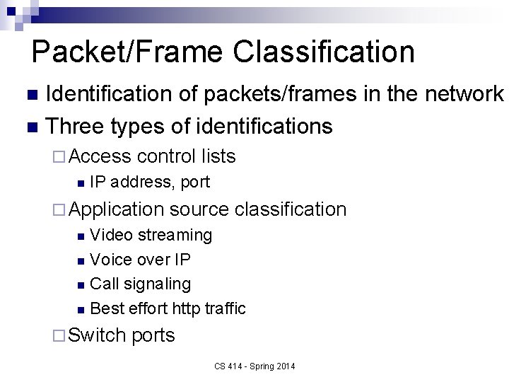 Packet/Frame Classification Identification of packets/frames in the network n Three types of identifications n