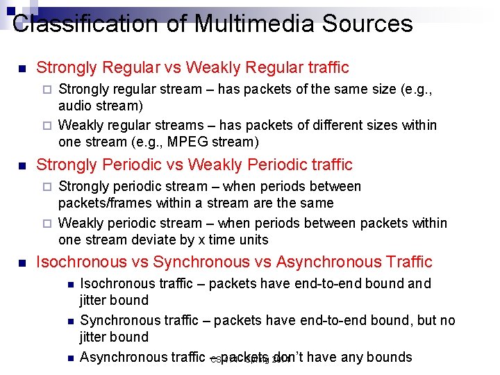 Classification of Multimedia Sources n Strongly Regular vs Weakly Regular traffic Strongly regular stream