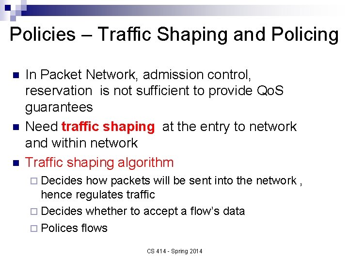 Policies – Traffic Shaping and Policing n n n In Packet Network, admission control,