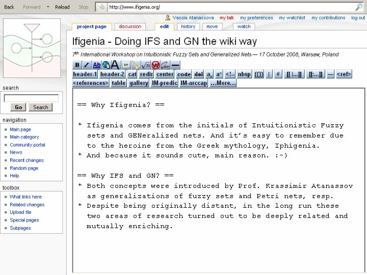 == Why Ifigenia? == * Ifigenia comes from the initials of Intuitionistic Fuzzy sets