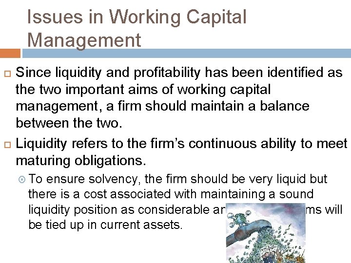Issues in Working Capital Management Since liquidity and profitability has been identified as the