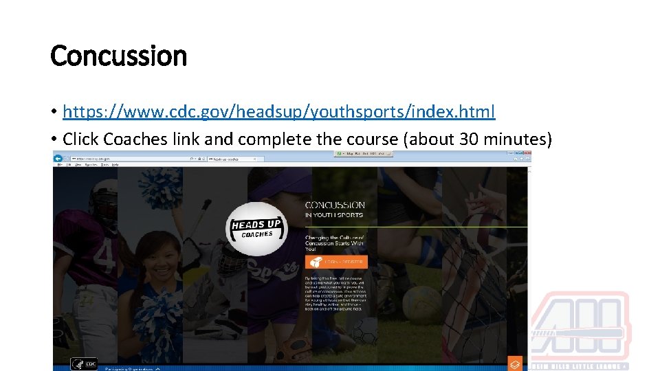 Concussion • https: //www. cdc. gov/headsup/youthsports/index. html • Click Coaches link and complete the