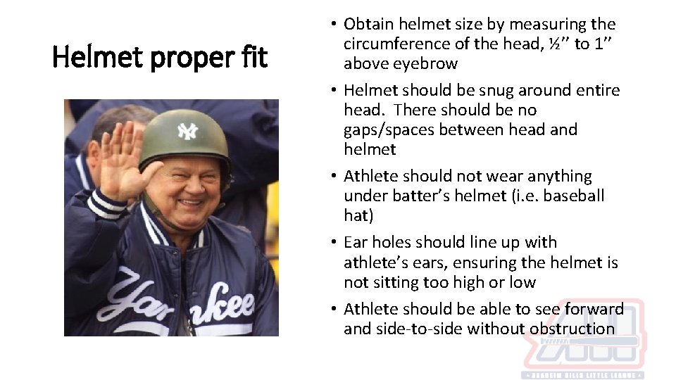 Helmet proper fit • Obtain helmet size by measuring the circumference of the head,
