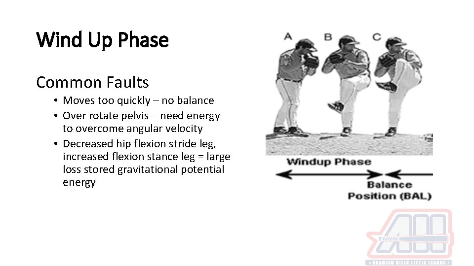 Wind Up Phase Common Faults • Moves too quickly – no balance • Over