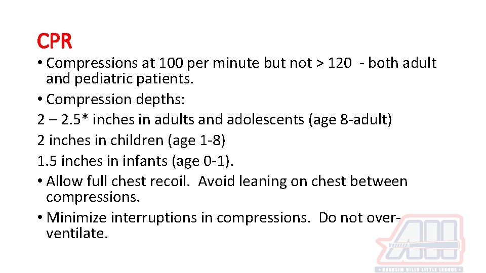 CPR • Compressions at 100 per minute but not > 120 - both adult