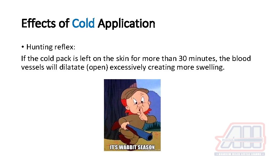 Effects of Cold Application • Hunting reflex: If the cold pack is left on