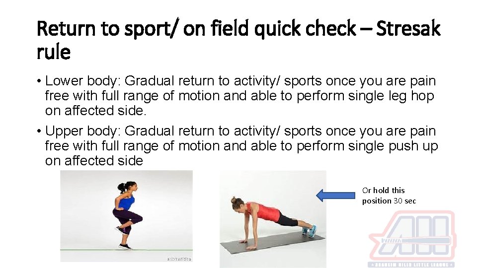 Return to sport/ on field quick check – Stresak rule • Lower body: Gradual