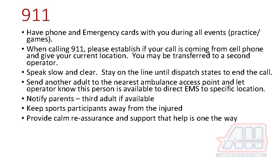 911 • Have phone and Emergency cards with you during all events (practice/ games).