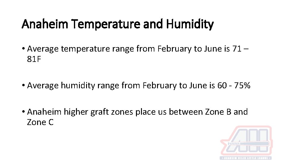 Anaheim Temperature and Humidity • Average temperature range from February to June is 71