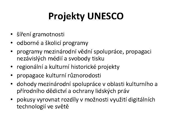 Projekty UNESCO • šíření gramotnosti • odborné a školicí programy • programy mezinárodní vědní