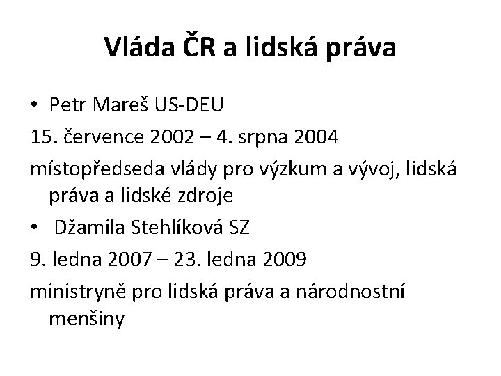 Vláda ČR a lidská práva • Petr Mareš US-DEU 15. července 2002 – 4.