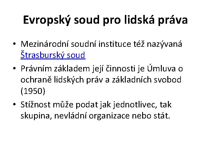 Evropský soud pro lidská práva • Mezinárodní soudní instituce též nazývaná Štrasburský soud •
