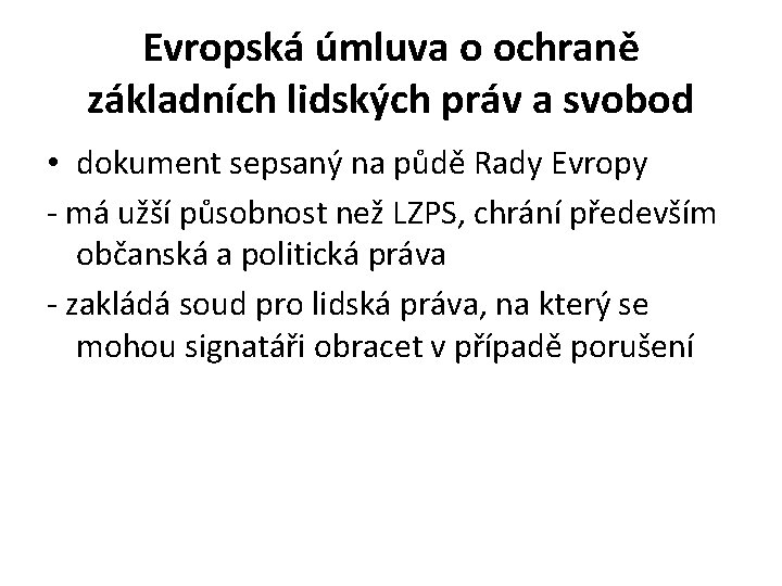 Evropská úmluva o ochraně základních lidských práv a svobod • dokument sepsaný na půdě