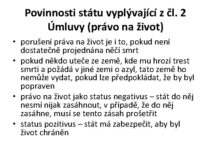 Povinnosti státu vyplývající z čl. 2 Úmluvy (právo na život) • porušení práva na