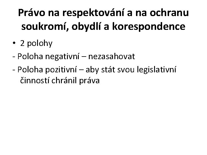 Právo na respektování a na ochranu soukromí, obydlí a korespondence • 2 polohy -