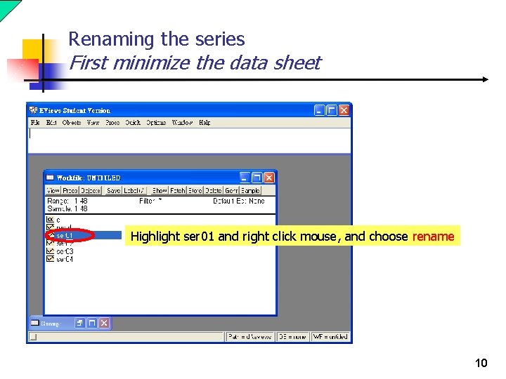 Renaming the series First minimize the data sheet Highlight ser 01 and right click