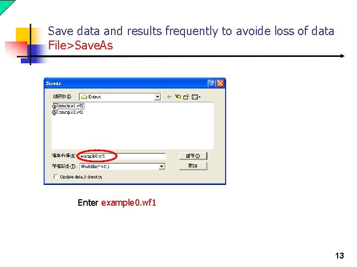 Save data and results frequently to avoide loss of data File>Save. As Enter example