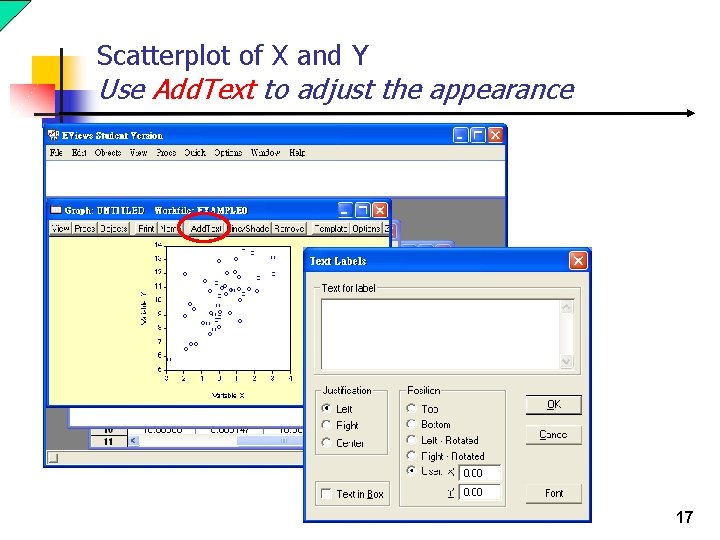 Scatterplot of X and Y Use Add. Text to adjust the appearance 17 