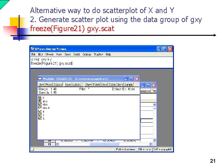 Alternative way to do scatterplot of X and Y 2. Generate scatter plot using