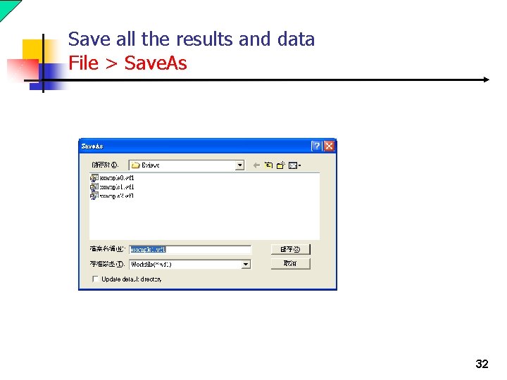 Save all the results and data File > Save. As 32 