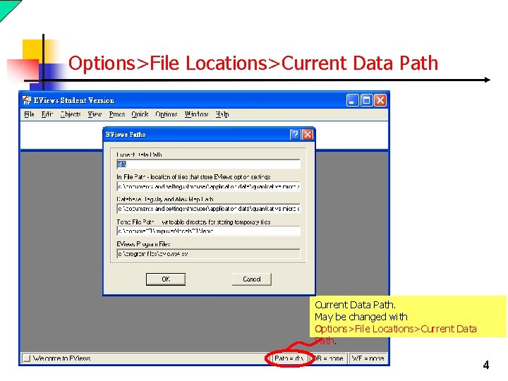 Options>File Locations>Current Data Path. May be changed with Options>File Locations>Current Data Path. 4 